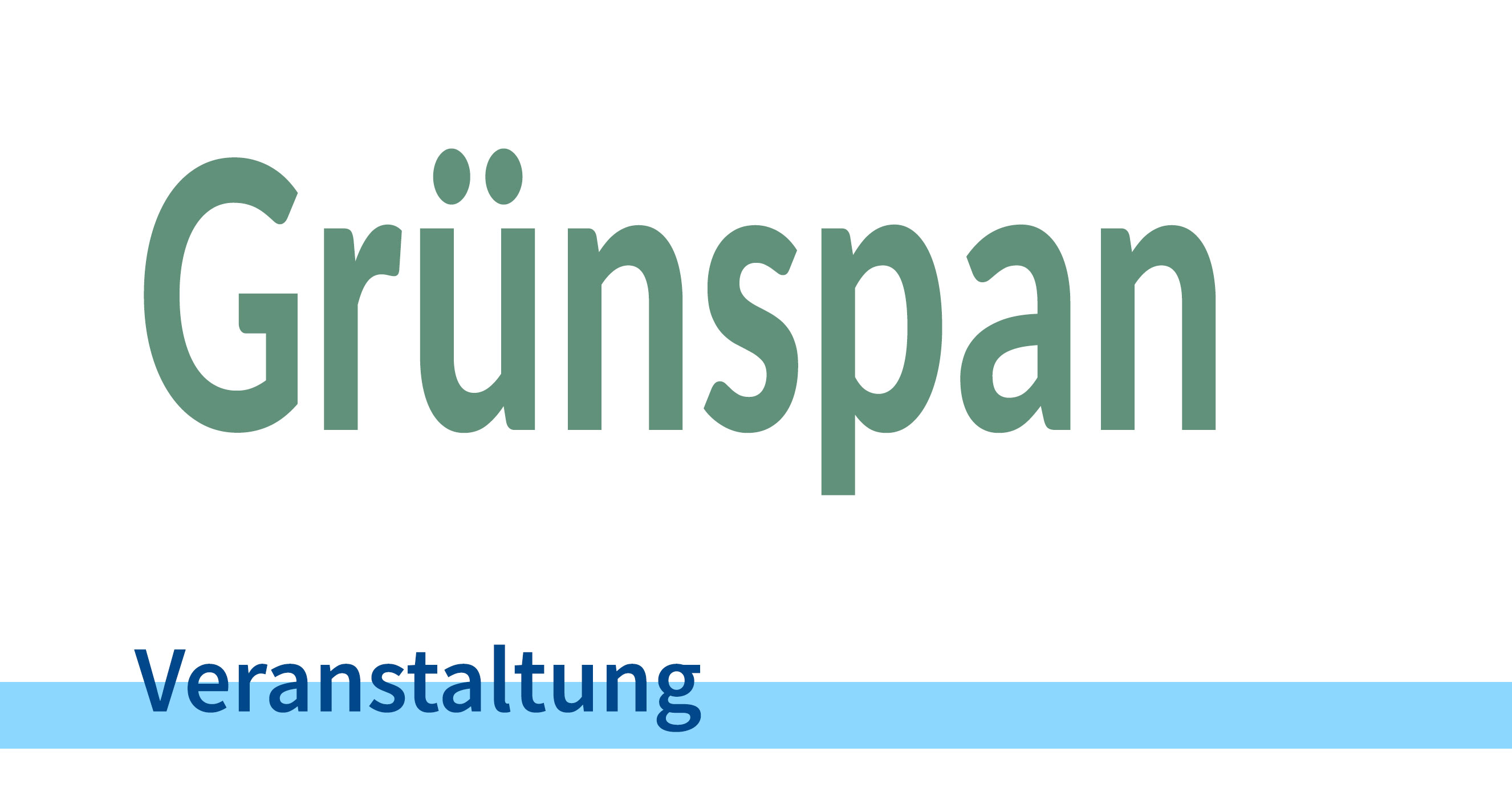 Grünspan - Veranstaltung