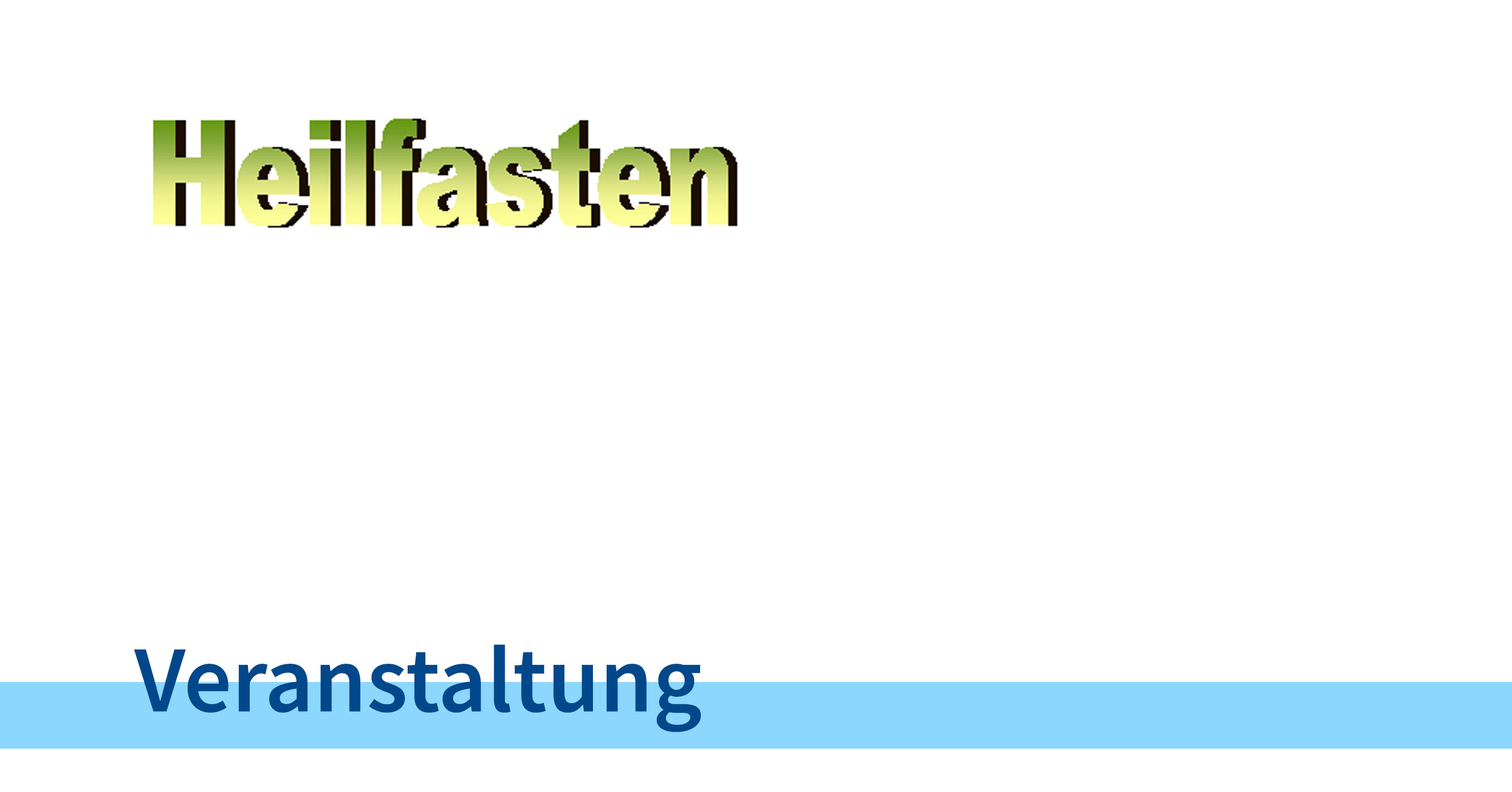 Heilfasten - Veranstaltung