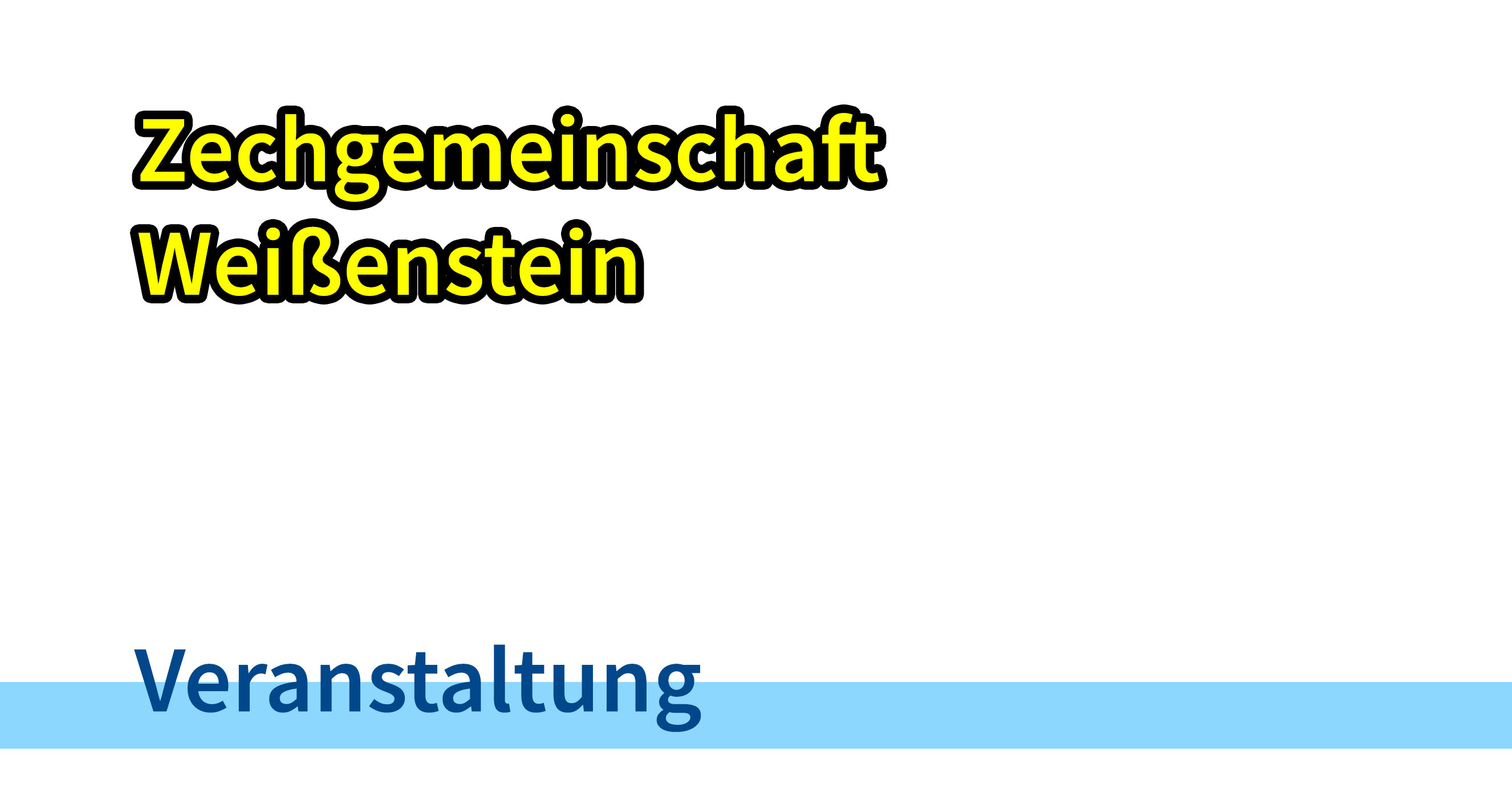 Zechgemeinschaft Weißenstein - Veranstaltung